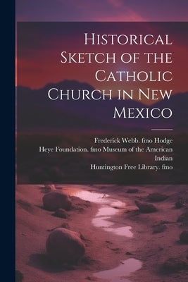 Historical Sketch of the Catholic Church in New Mexico by Defouri, James H.