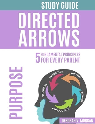 Directed Arrows Study Guide: Purpose: PURPOSE by Illustration, Mental