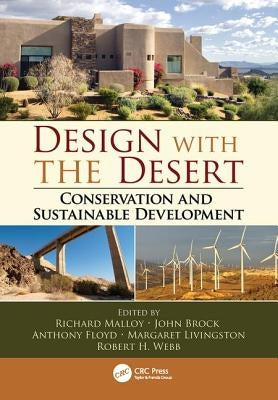 Design with the Desert: Conservation and Sustainable Development by Malloy, Richard