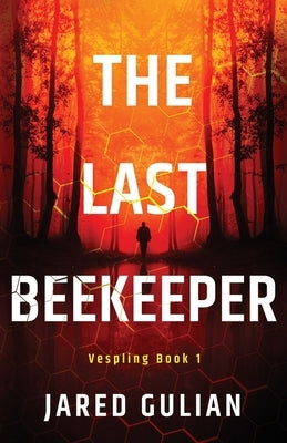 The Last Beekeeper: Vespling Book 1 by Gulian, Jared
