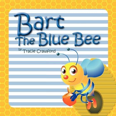 Bart the Blue Bee by Crawford, Tracie