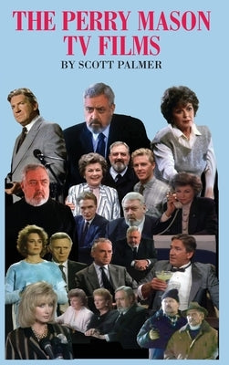 The Perry Mason TV Films by Palmer, Scott V.