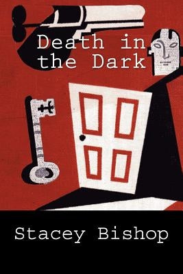 Death in the Dark by Bishop, Stacey