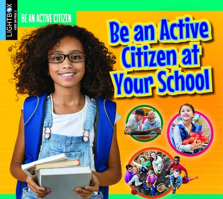Be an Active Citizen at Your School by Mason, Helen