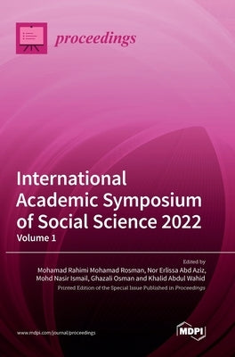 International Academic Symposium of Social Science 2022: Volume 1 by Rosman, Mohamad Rahimi Mohamad