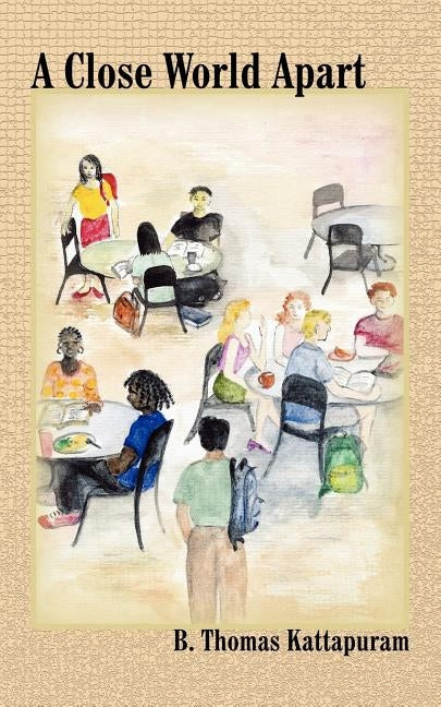 A Close World Apart by Kattapuram, B. Thomas