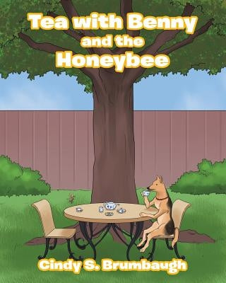 Tea with Benny and the Honeybee by S. Brumbaugh, Cindy
