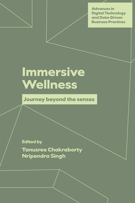 Immersive Wellness: Journey Beyond the Senses by Chakraborty, Tanusree