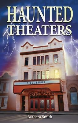 Haunted Theaters by Smith, Barbara
