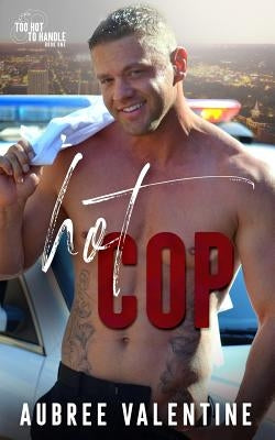 Hot Cop by Valentine, Aubree