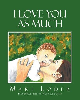 I Love You As Much by Loder, Mari