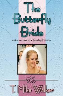 The Butterfly Bride by Walker, T. Mike