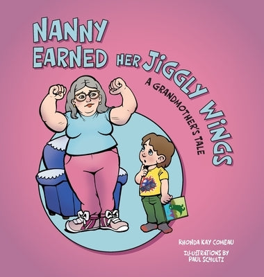 Nanny Earned Her Jiggly Wings: A Grandmother's Tale by Comeau, Rhonda Kay