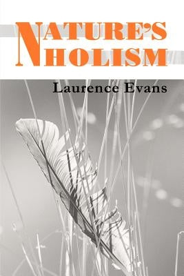 Nature's Holism: Holism, Ecology & Evolution by Evans, Laurence