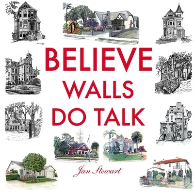 Believe Walls Do Talk by Stewart, Jan
