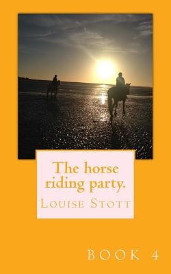 The horse riding party.: The pony cubes collection by Stott, Louise