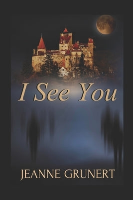 I See You by Grunert, Jeanne