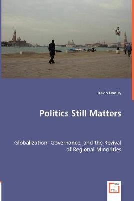 Politics Still Matters by Dooley, Kevin