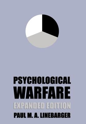 Psychological Warfare (Expanded Edition) by Linebarger, Paul M. a.
