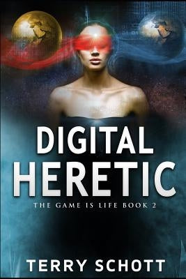 Digital Heretic by Schott, Terry
