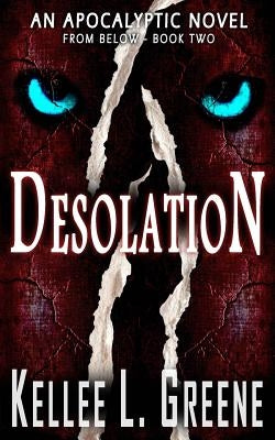 Desolation - An Apocalyptic Novel by Greene, Kellee L.