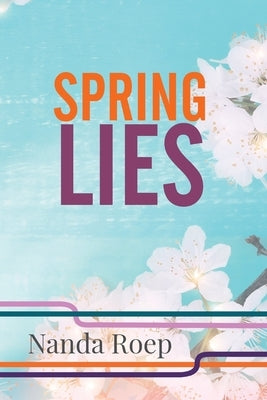 Spring Lies by Roep, Nanda
