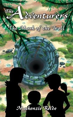 The Adventurers The Mask of the Troll by Reide, MacKenzie