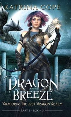 Dragon Breeze: Part 1 by Cope, Katrina