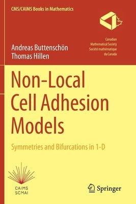 Non-Local Cell Adhesion Models: Symmetries and Bifurcations in 1-D by Buttenschön, Andreas