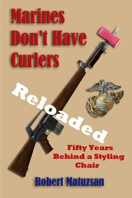 Marines Don't Have Curlers RELOADED by Matuzsan, Robert