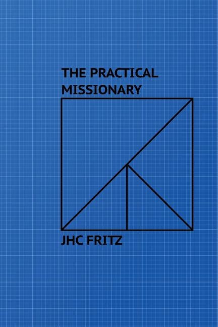 The Practical Missionary by Fritz, John Hc