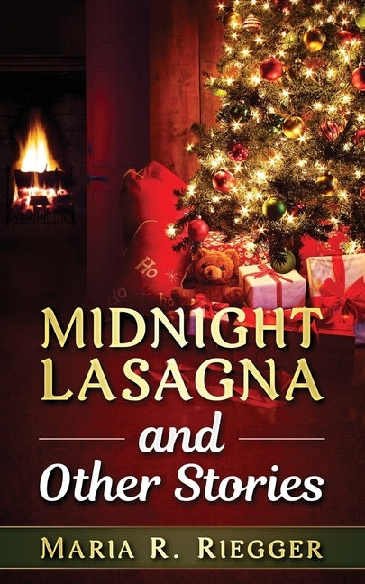 Midnight Lasagna and Other Stories by Riegger, Maria