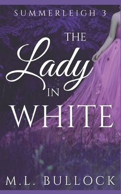 The Lady in White by Bullock, M. L.