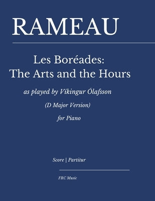 Rameau - Les Boréades: The Arts and the Hours: as interpreted by Víkingur Ólafsson (D Major Version) for piano by Cunha, Flavio Regis