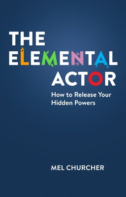 The Elemental Actor by Churcher, Mel