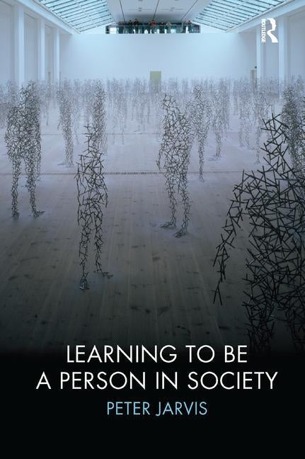 Learning to be a Person in Society by Jarvis, Peter