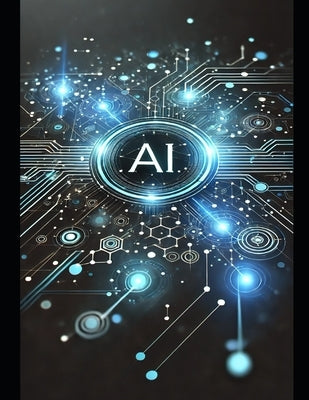 Unlocking AI: A Simple Guide for Beginners by Antonimuthu, Rajamanickam