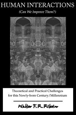 Human Interactions: Can We Improve Them? by Ribeiro, Walter W. R.