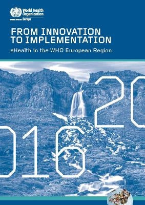 From Innovation to Implementation - Ehealth in the Who European Region (2016) by Centers of Disease Control