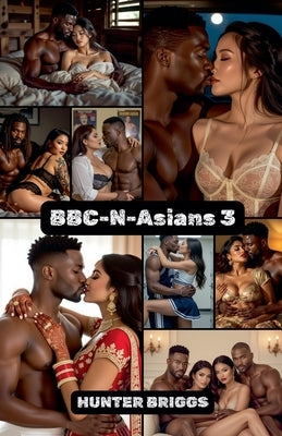 Bbc-n-Asians 3 by Briggs, Hunter
