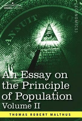 An Essay on the Principle of Population, Volume II by Malthus, Thomas Robert