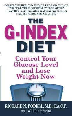 The G-Index Diet: The Missing Link That Makes Permanent Weight Loss Possible by Podell, Richard N.