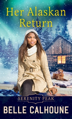 Her Alaskan Return by Calhoune, Belle