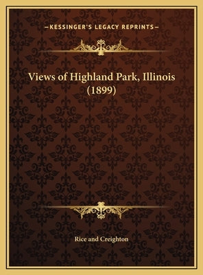 Views of Highland Park, Illinois (1899) by Rice and Creighton