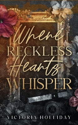 Where Reckless Hearts Whisper by Holliday, Victoria