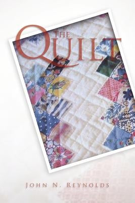 The Quilt by Reynolds, John N.