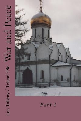 War and Peace: Part I by Maude, Louise