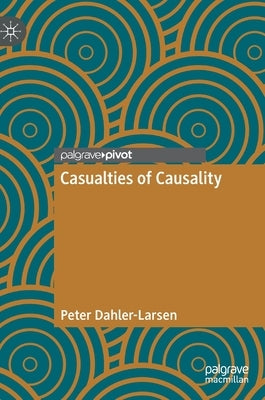 Casualties of Causality by Dahler-Larsen, Peter