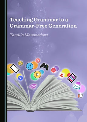 Teaching Grammar to a Grammar-Free Generation by Mammadova, Tamilla