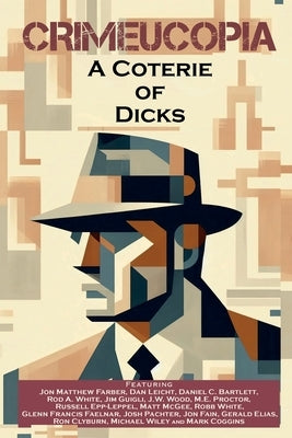 Crimeucopia - A Coterie Of Dicks by Authors, Various